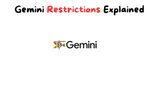 Gemini Restrictions Explained